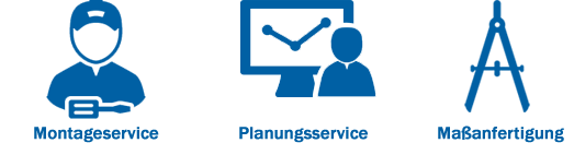 Montageservice - Planungsservice - Maßanfertigung